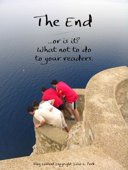 The End...what not to do to your readers.